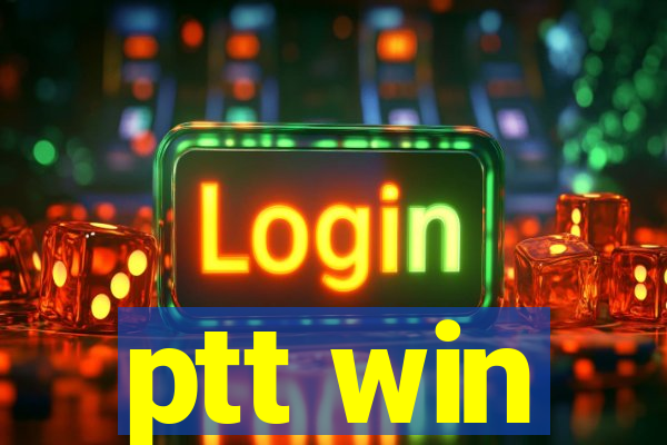 ptt win